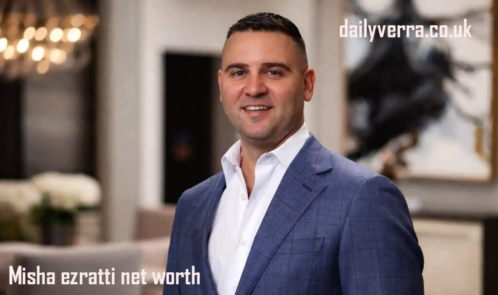 misha ezratti net worth