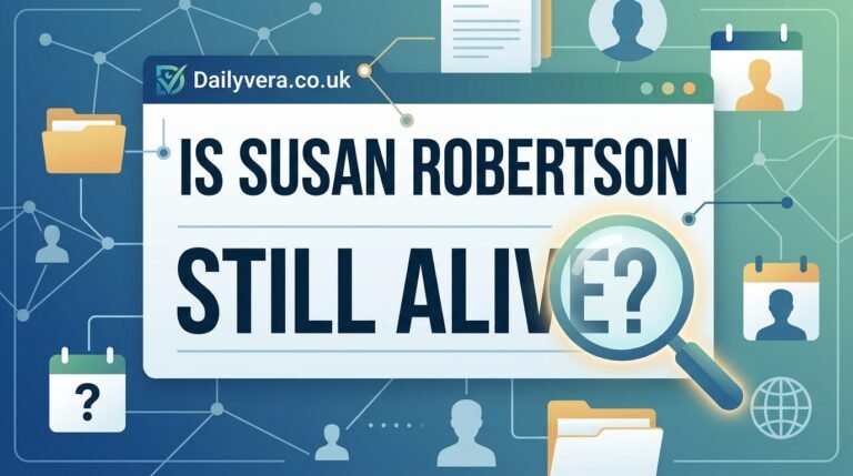 Is Susan Robertson Still Alive? Understanding the Facts Behind the Search
